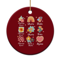 Choose Love Over Hate Fear Over And Over Again Ceramic Ornament Floral Inspirational Peace - Wonder Print Shop