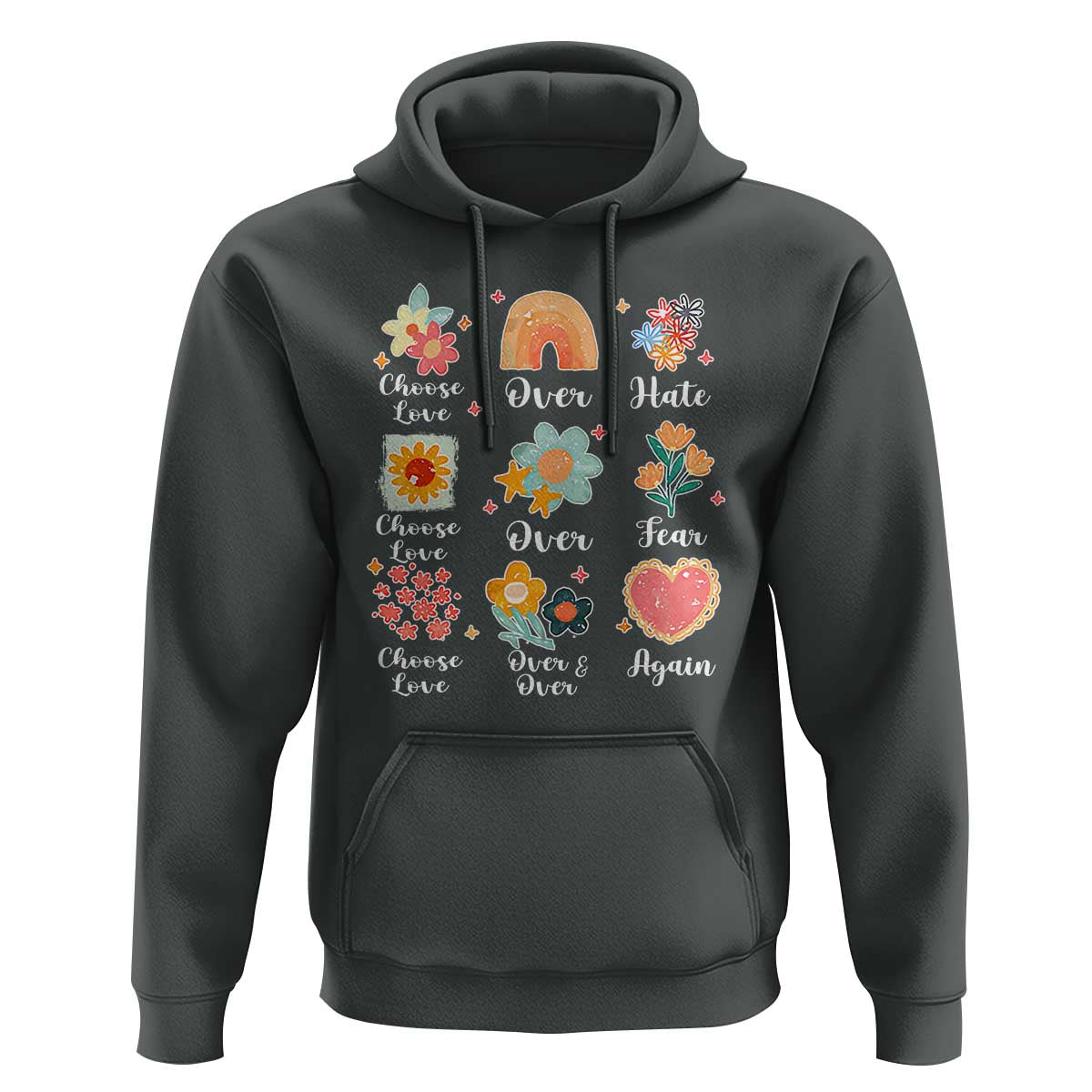 Choose Love Over Hate Fear Over And Over Again Hoodie Floral Inspirational Peace - Wonder Print Shop