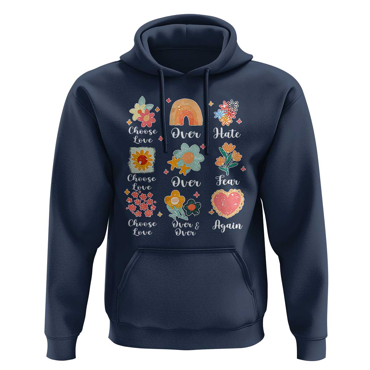 Choose Love Over Hate Fear Over And Over Again Hoodie Floral Inspirational Peace - Wonder Print Shop