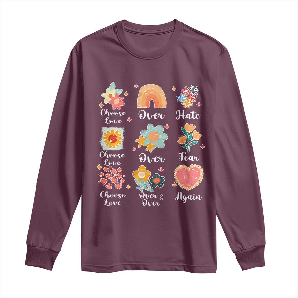 Choose Love Over Hate Fear Over And Over Again Long Sleeve Shirt Floral Inspirational Peace - Wonder Print Shop