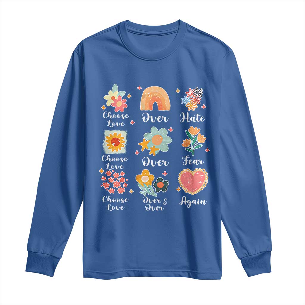 Choose Love Over Hate Fear Over And Over Again Long Sleeve Shirt Floral Inspirational Peace - Wonder Print Shop