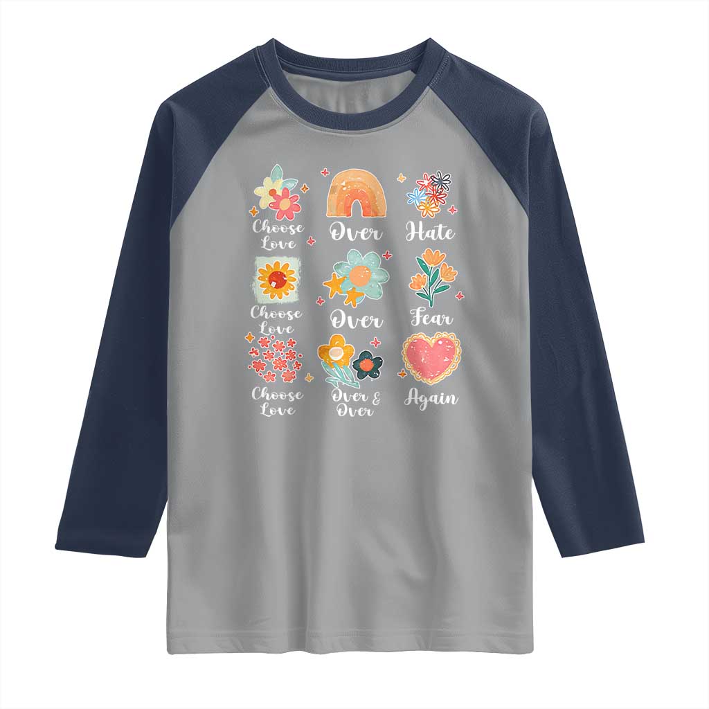 Choose Love Over Hate Fear Over And Over Again Raglan Shirt Floral Inspirational Peace - Wonder Print Shop