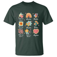 Choose Love Over Hate Fear Over And Over Again T Shirt Floral Inspirational Peace - Wonder Print Shop