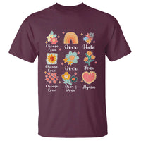 Choose Love Over Hate Fear Over And Over Again T Shirt Floral Inspirational Peace - Wonder Print Shop