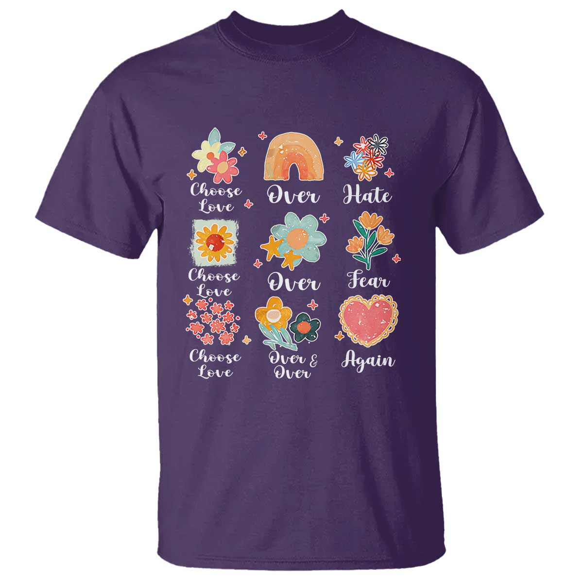 Choose Love Over Hate Fear Over And Over Again T Shirt Floral Inspirational Peace - Wonder Print Shop