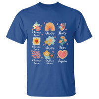 Choose Love Over Hate Fear Over And Over Again T Shirt Floral Inspirational Peace - Wonder Print Shop