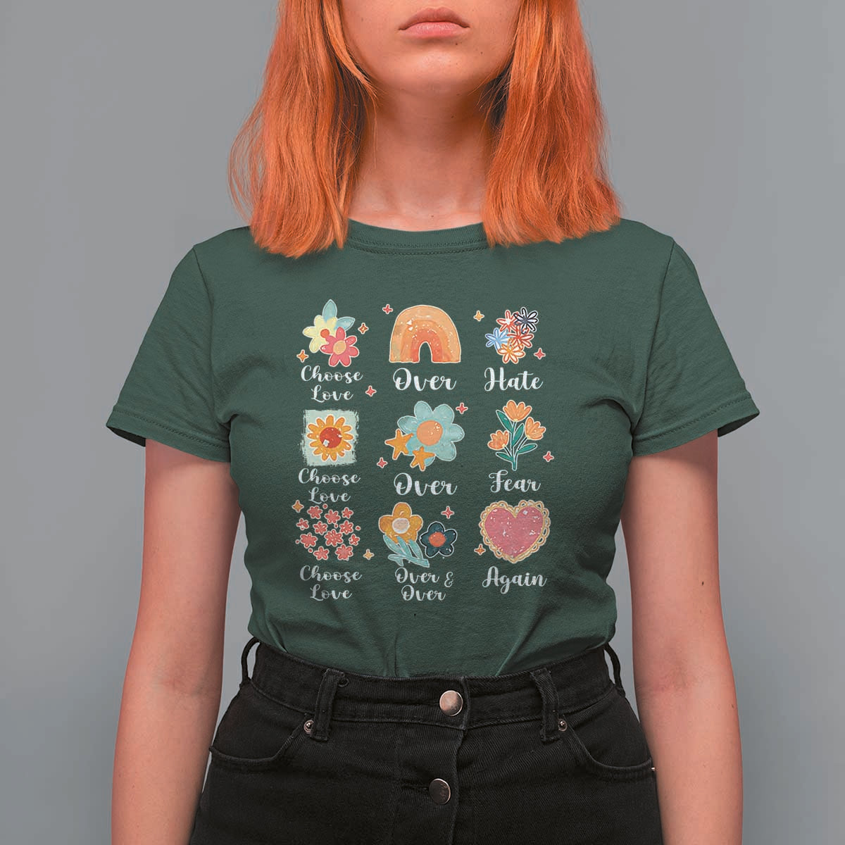 Choose Love Over Hate Fear Over And Over Again T Shirt For Women Floral Inspirational Peace - Wonder Print Shop