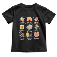 Choose Love Over Hate Fear Over And Over Again Toddler T Shirt Floral Inspirational Peace - Wonder Print Shop