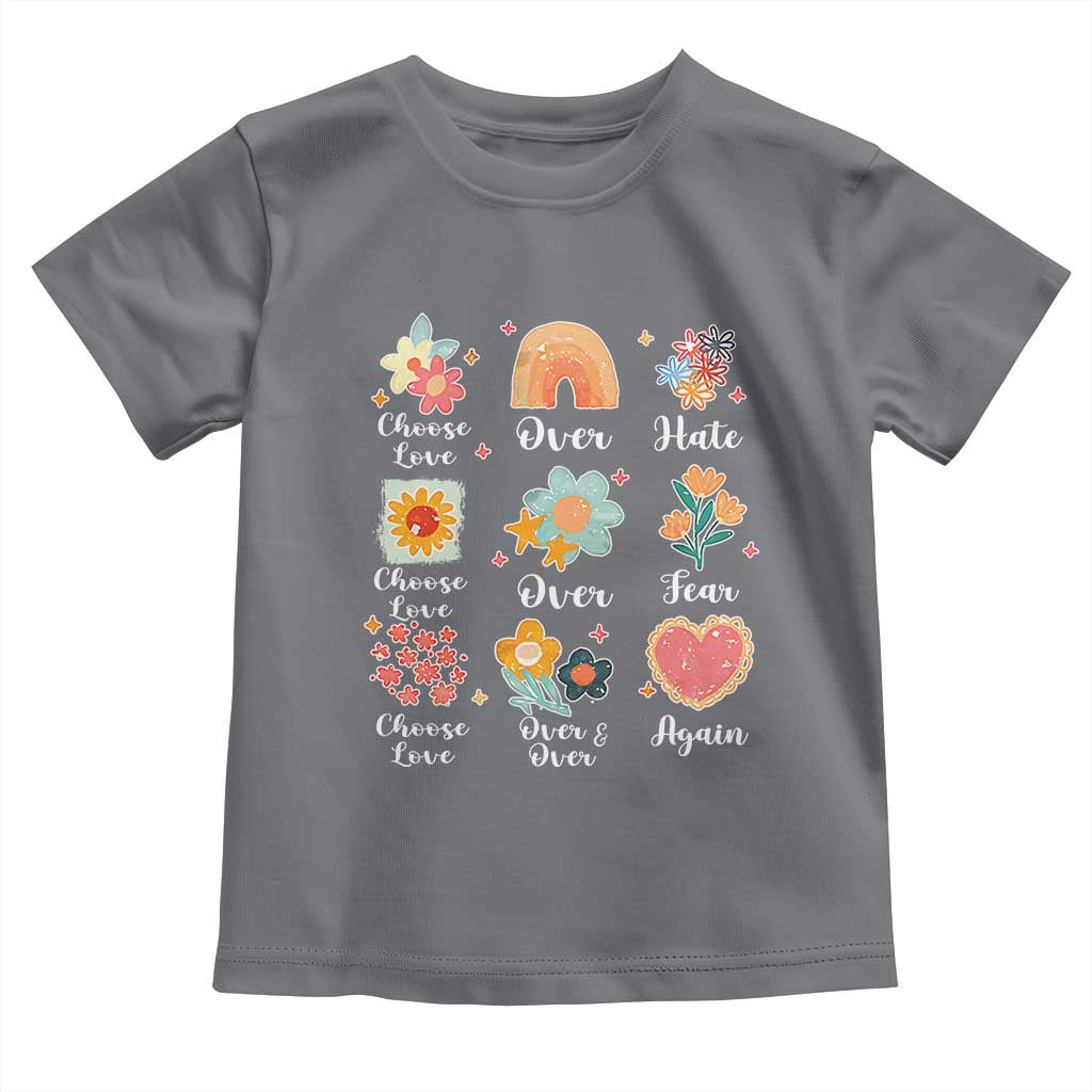 Choose Love Over Hate Fear Over And Over Again Toddler T Shirt Floral Inspirational Peace - Wonder Print Shop