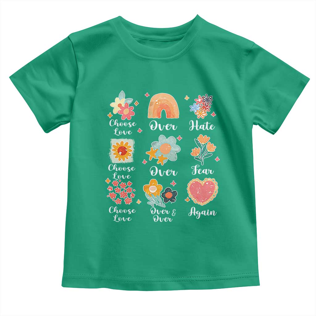 Choose Love Over Hate Fear Over And Over Again Toddler T Shirt Floral Inspirational Peace - Wonder Print Shop