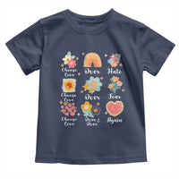 Choose Love Over Hate Fear Over And Over Again Toddler T Shirt Floral Inspirational Peace - Wonder Print Shop