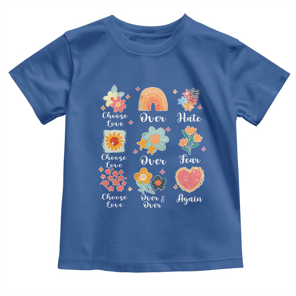 Choose Love Over Hate Fear Over And Over Again Toddler T Shirt Floral Inspirational Peace - Wonder Print Shop