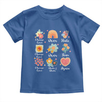 Choose Love Over Hate Fear Over And Over Again Toddler T Shirt Floral Inspirational Peace - Wonder Print Shop
