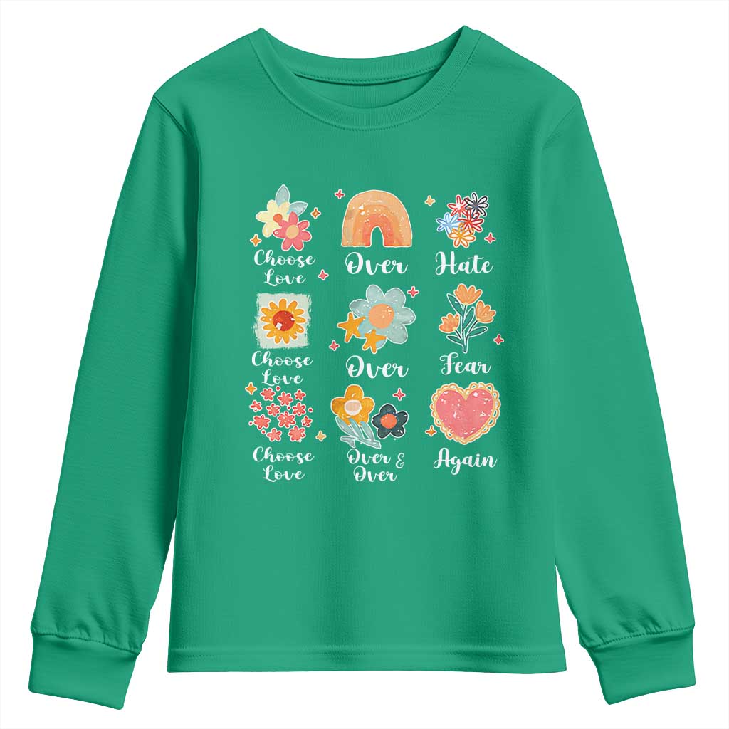 Choose Love Over Hate Fear Over And Over Again Youth Sweatshirt Floral Inspirational Peace - Wonder Print Shop