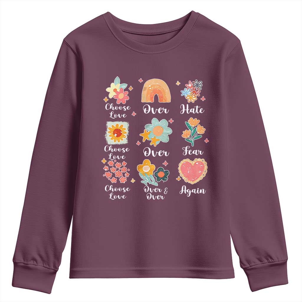 Choose Love Over Hate Fear Over And Over Again Youth Sweatshirt Floral Inspirational Peace - Wonder Print Shop
