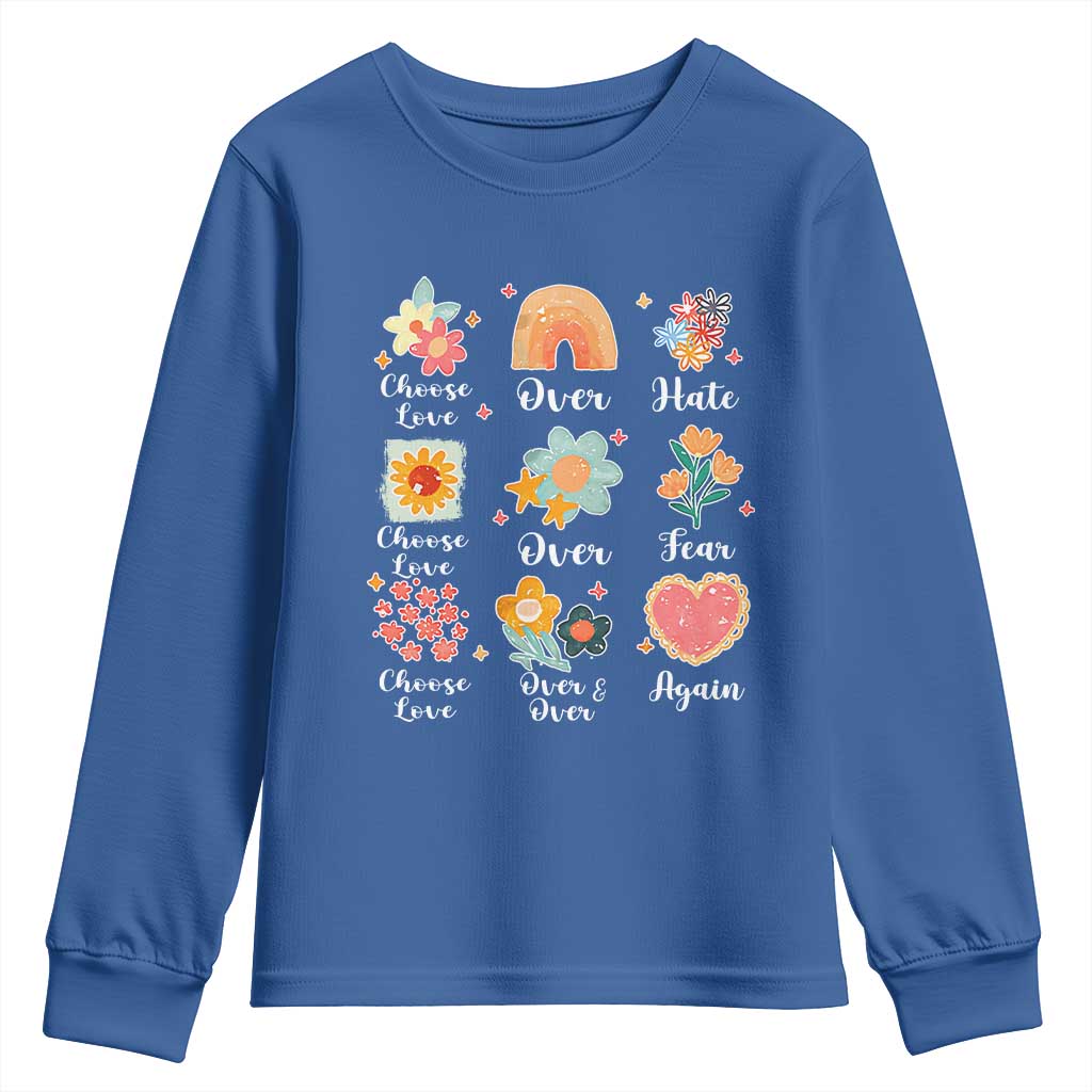 Choose Love Over Hate Fear Over And Over Again Youth Sweatshirt Floral Inspirational Peace - Wonder Print Shop