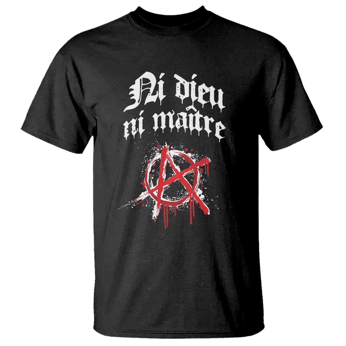 Ni Dieu Ni Matre No God No Masters T Shirt Anarchy Symbol