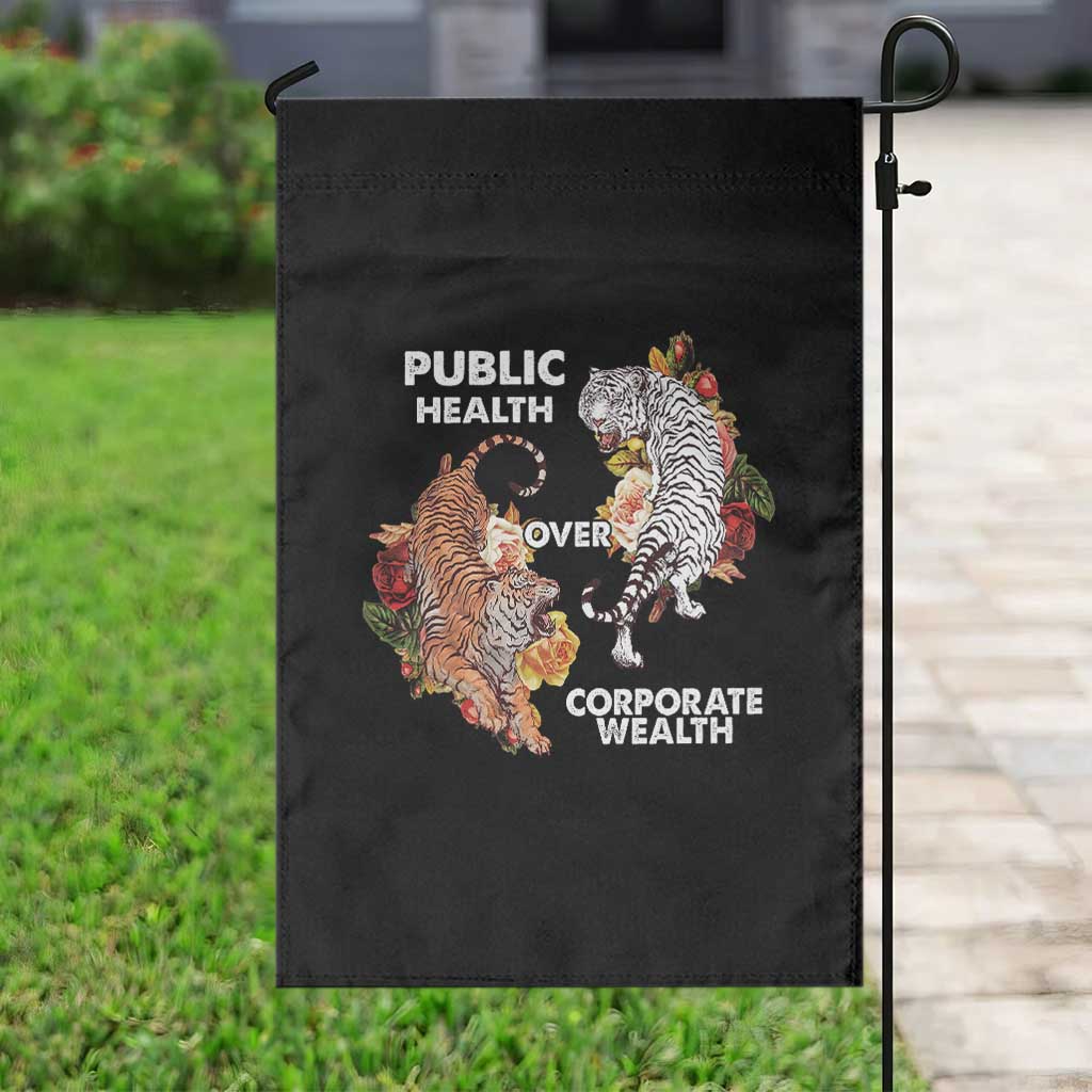 Public Health Over Corporate Wealth Garden Flag Social Justice Tiger - Wonder Print Shop