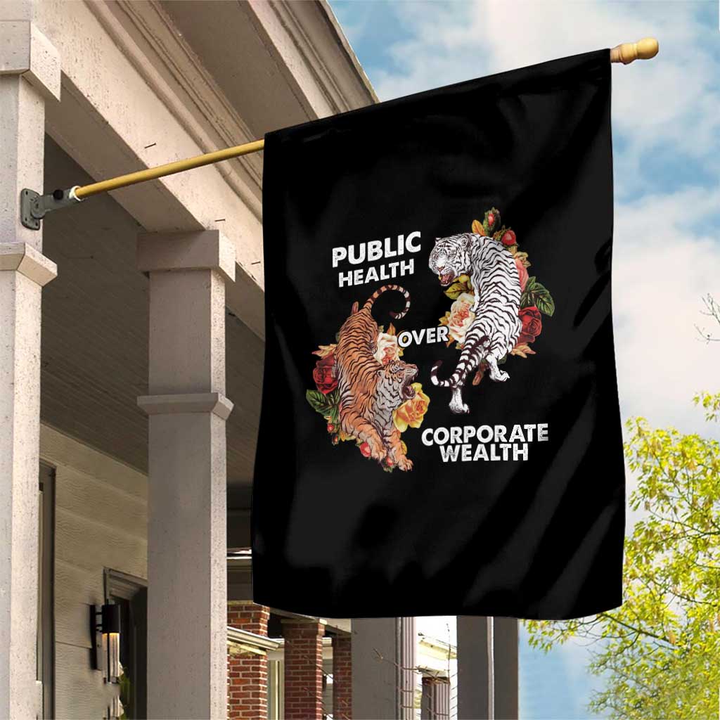 Public Health Over Corporate Wealth Garden Flag Social Justice Tiger - Wonder Print Shop