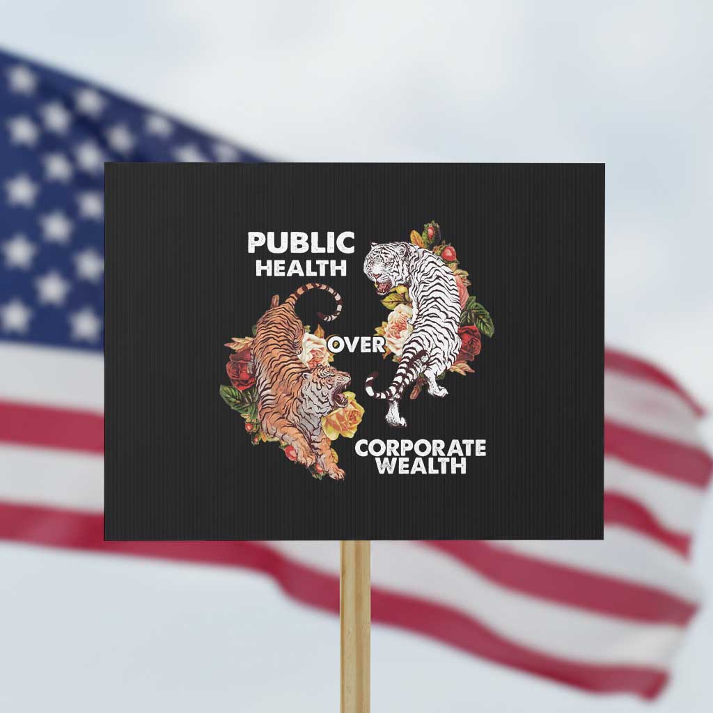 Public Health Over Corporate Wealth Protest Sign Social Justice Tiger - Wonder Print Shop