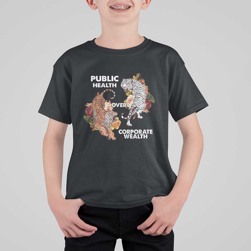 Public Health Over Corporate Wealth T Shirt For Kid Social Justice Tiger