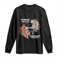 Public Health Over Corporate Wealth Long Sleeve Shirt Social Justice Tiger