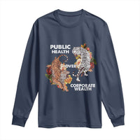 Public Health Over Corporate Wealth Long Sleeve Shirt Social Justice Tiger