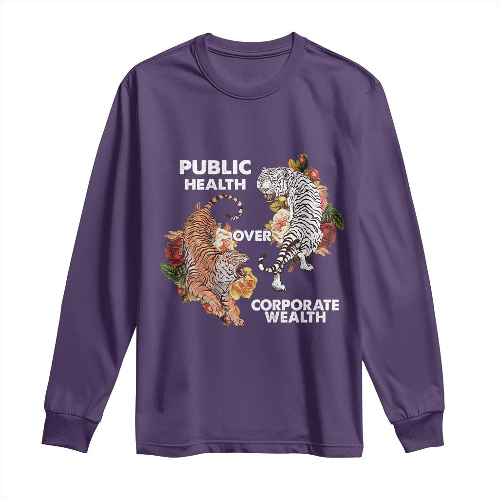 Public Health Over Corporate Wealth Long Sleeve Shirt Social Justice Tiger