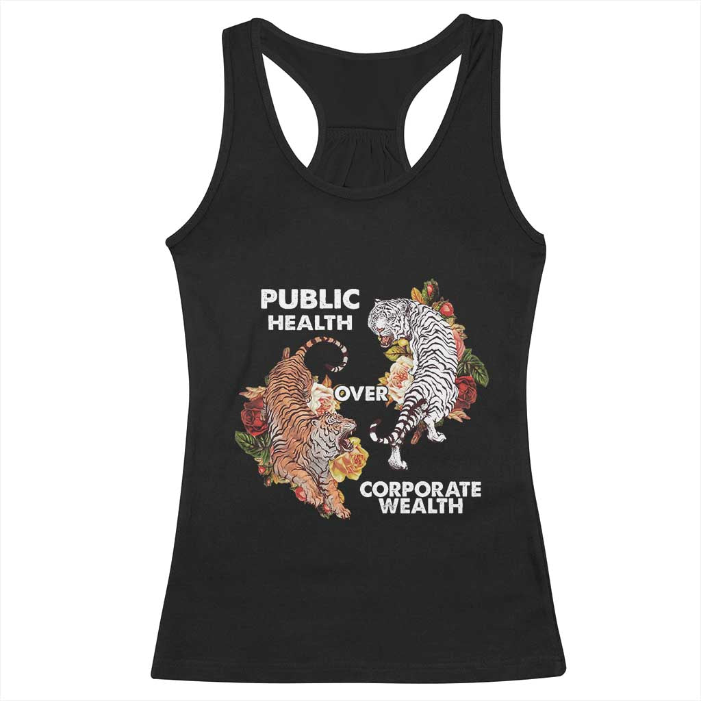 Public Health Over Corporate Wealth Racerback Tank Top Social Justice Tiger