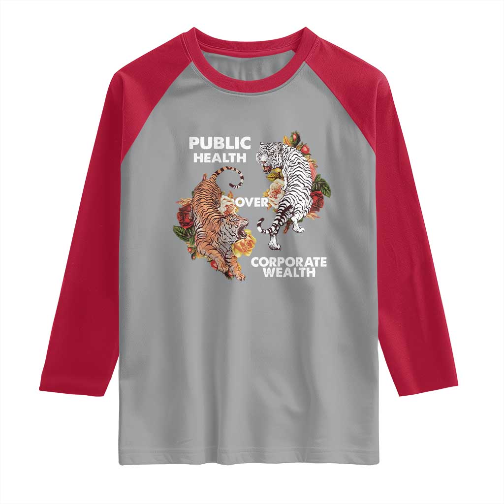 Public Health Over Corporate Wealth Raglan Shirt Social Justice Tiger