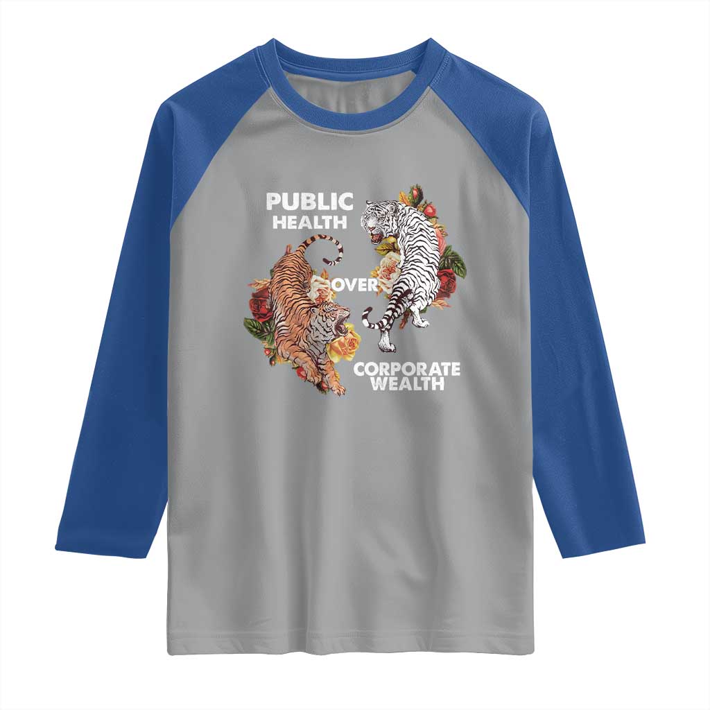 Public Health Over Corporate Wealth Raglan Shirt Social Justice Tiger