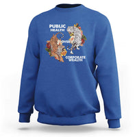 Public Health Over Corporate Wealth Sweatshirt Social Justice Tiger