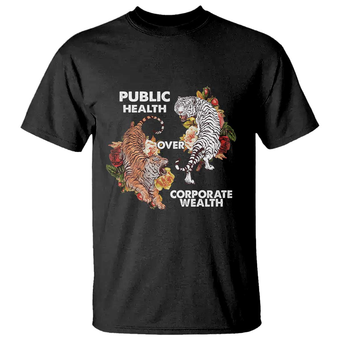 Public Health Over Corporate Wealth T Shirt Social Justice Tiger