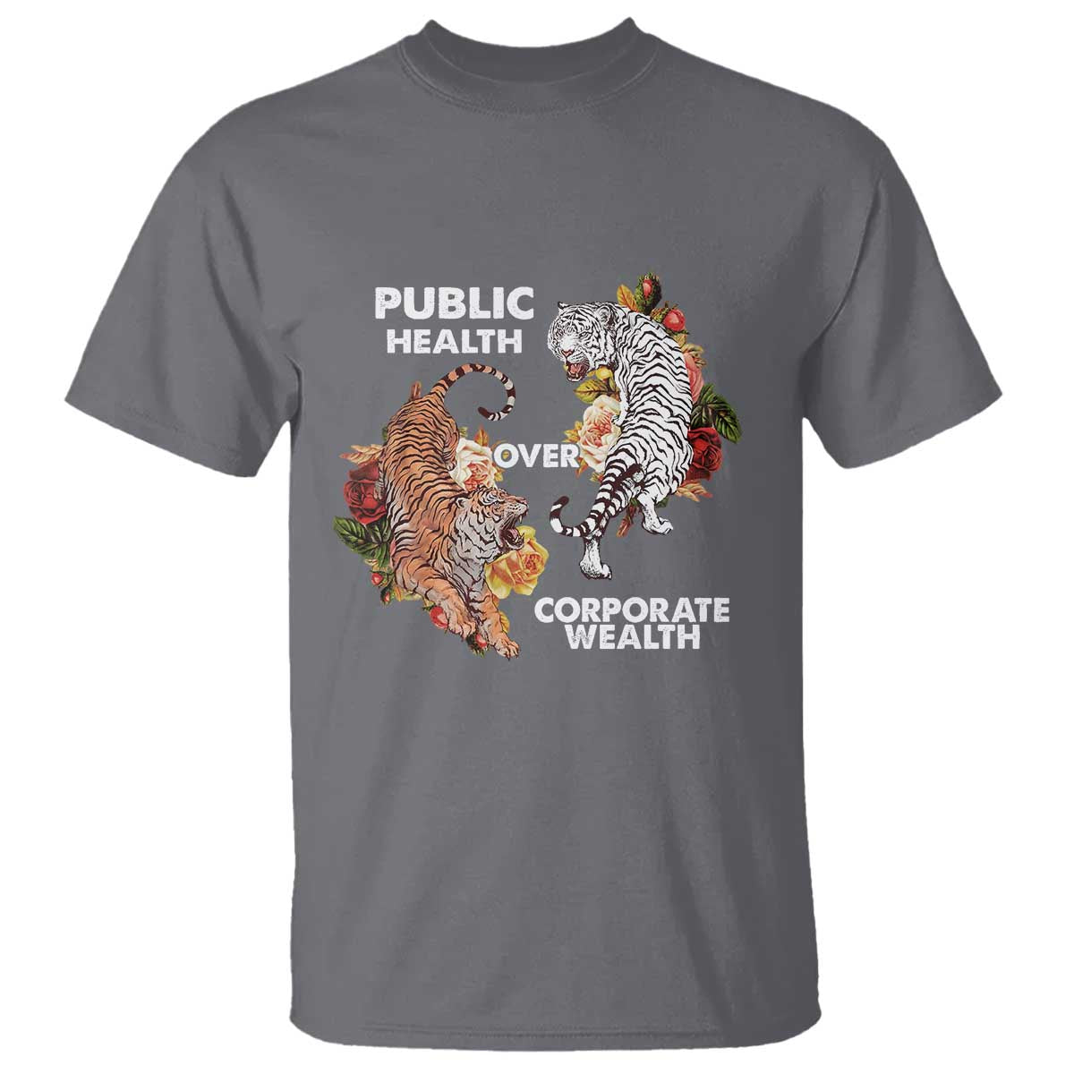 Public Health Over Corporate Wealth T Shirt Social Justice Tiger