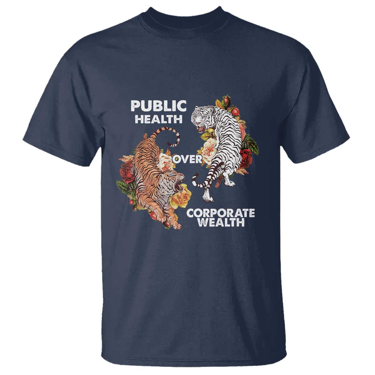 Public Health Over Corporate Wealth T Shirt Social Justice Tiger