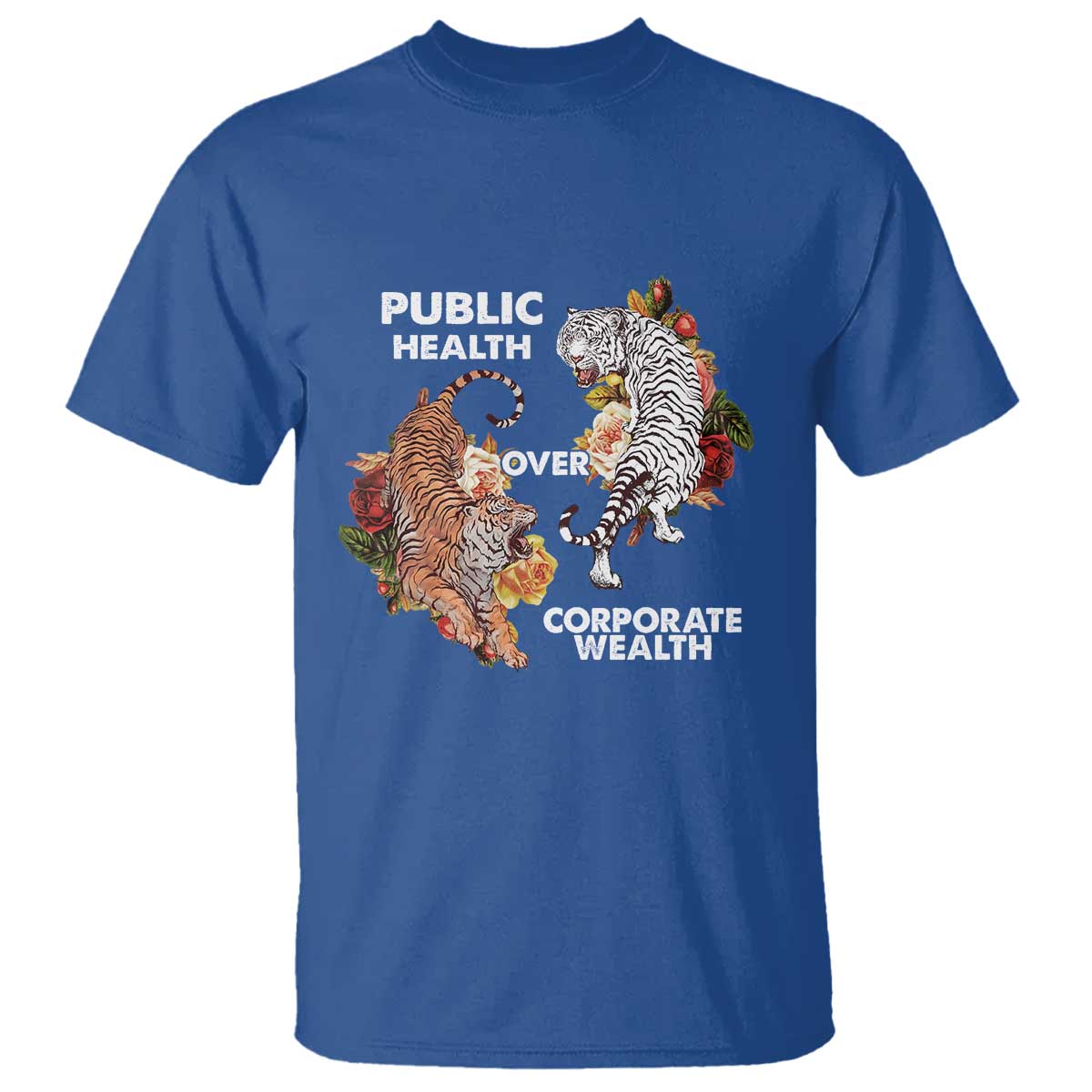 Public Health Over Corporate Wealth T Shirt Social Justice Tiger