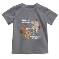 Public Health Over Corporate Wealth Toddler T Shirt Social Justice Tiger