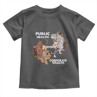 Public Health Over Corporate Wealth Toddler T Shirt Social Justice Tiger