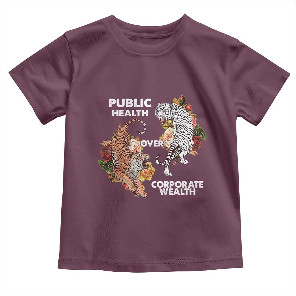 Public Health Over Corporate Wealth Toddler T Shirt Social Justice Tiger