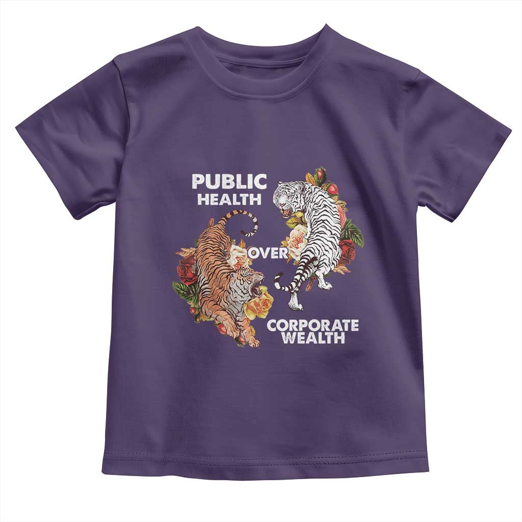 Public Health Over Corporate Wealth Toddler T Shirt Social Justice Tiger