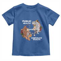 Public Health Over Corporate Wealth Toddler T Shirt Social Justice Tiger