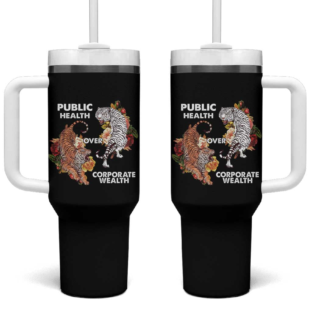 Public Health Over Corporate Wealth Tumbler With Handle Social Justice Tiger