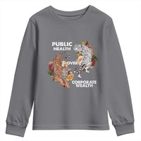 Public Health Over Corporate Wealth Youth Sweatshirt Social Justice Tiger