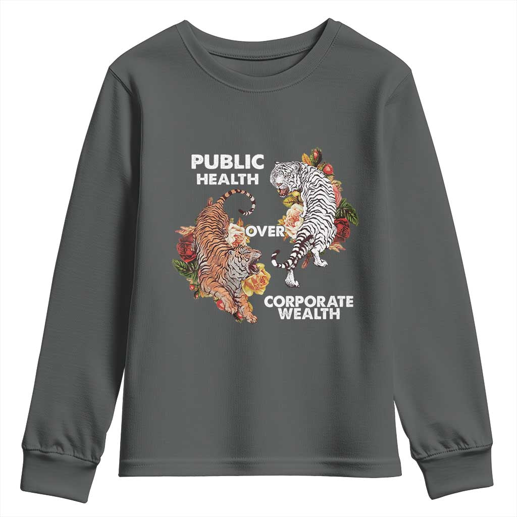 Public Health Over Corporate Wealth Youth Sweatshirt Social Justice Tiger