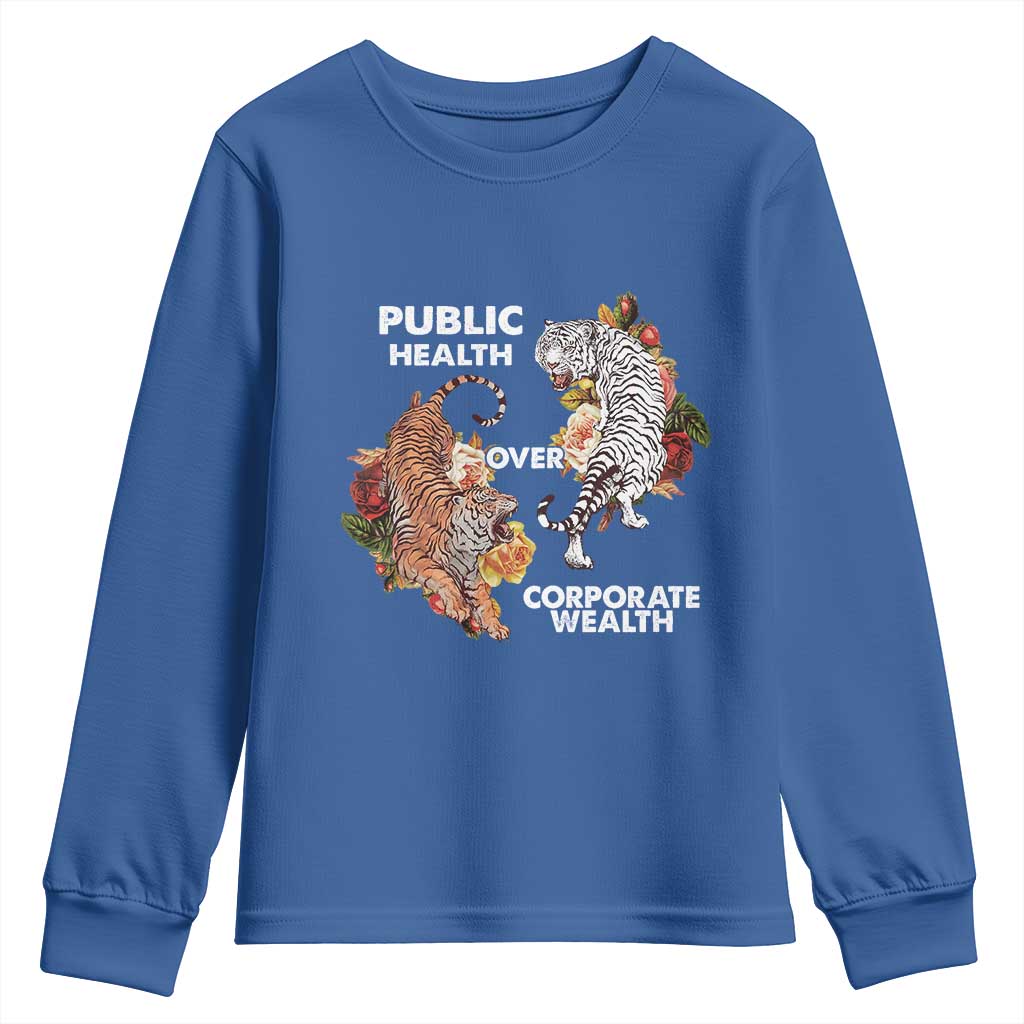 Public Health Over Corporate Wealth Youth Sweatshirt Social Justice Tiger