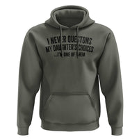 Girl Dad Humor Hoodie Funny I Never Questions My Daughters Choices I Am One Of Them