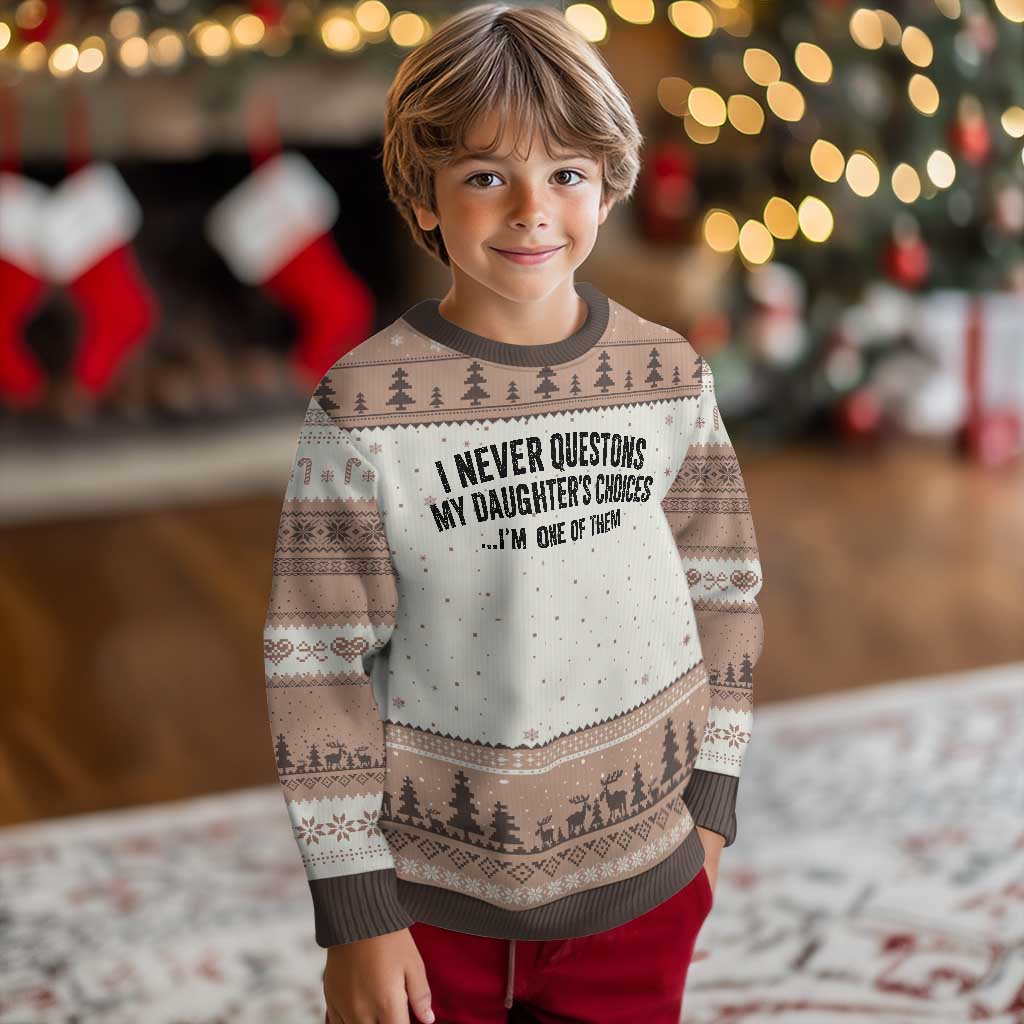 Girl Dad Humor Ugly Christmas Sweater Funny I Never Questions My Daughters Choices I Am One Of Them