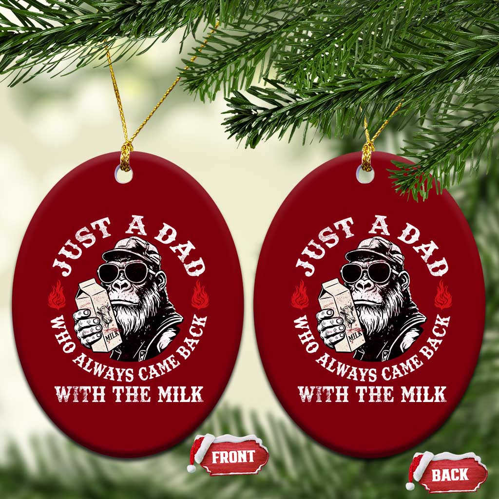 Just A Dad Who Always Came Back With The Milk Funny Bigfoot Father's Day Ceramic Ornament