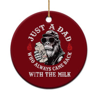 Just A Dad Who Always Came Back With The Milk Funny Bigfoot Father's Day Ceramic Ornament