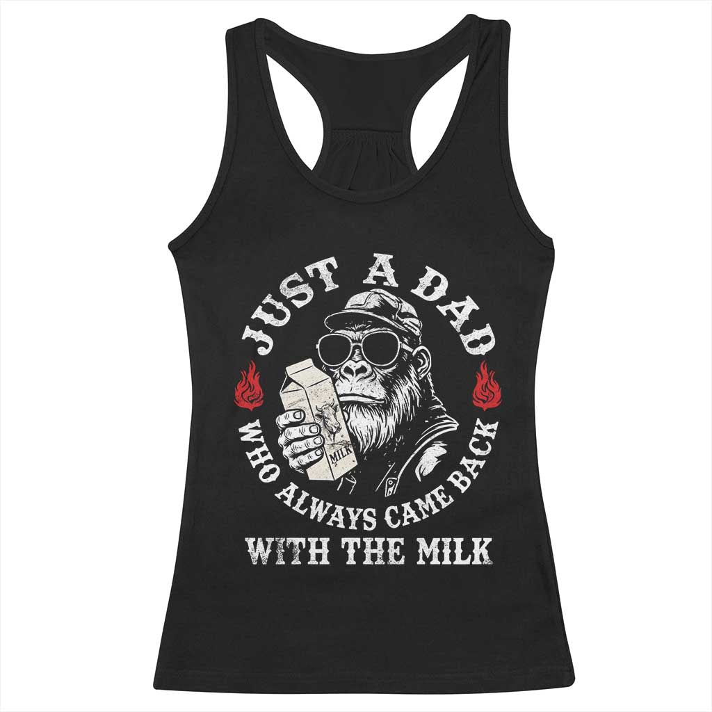 Just A Dad Who Always Came Back With The Milk Funny Bigfoot Father's Day Racerback Tank Top